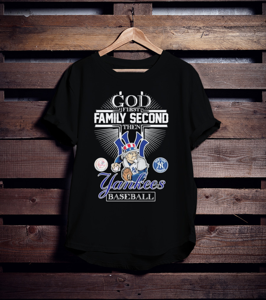 God First Family Second Then New York Yankees Baseball Mascot 2025 T-Shirt