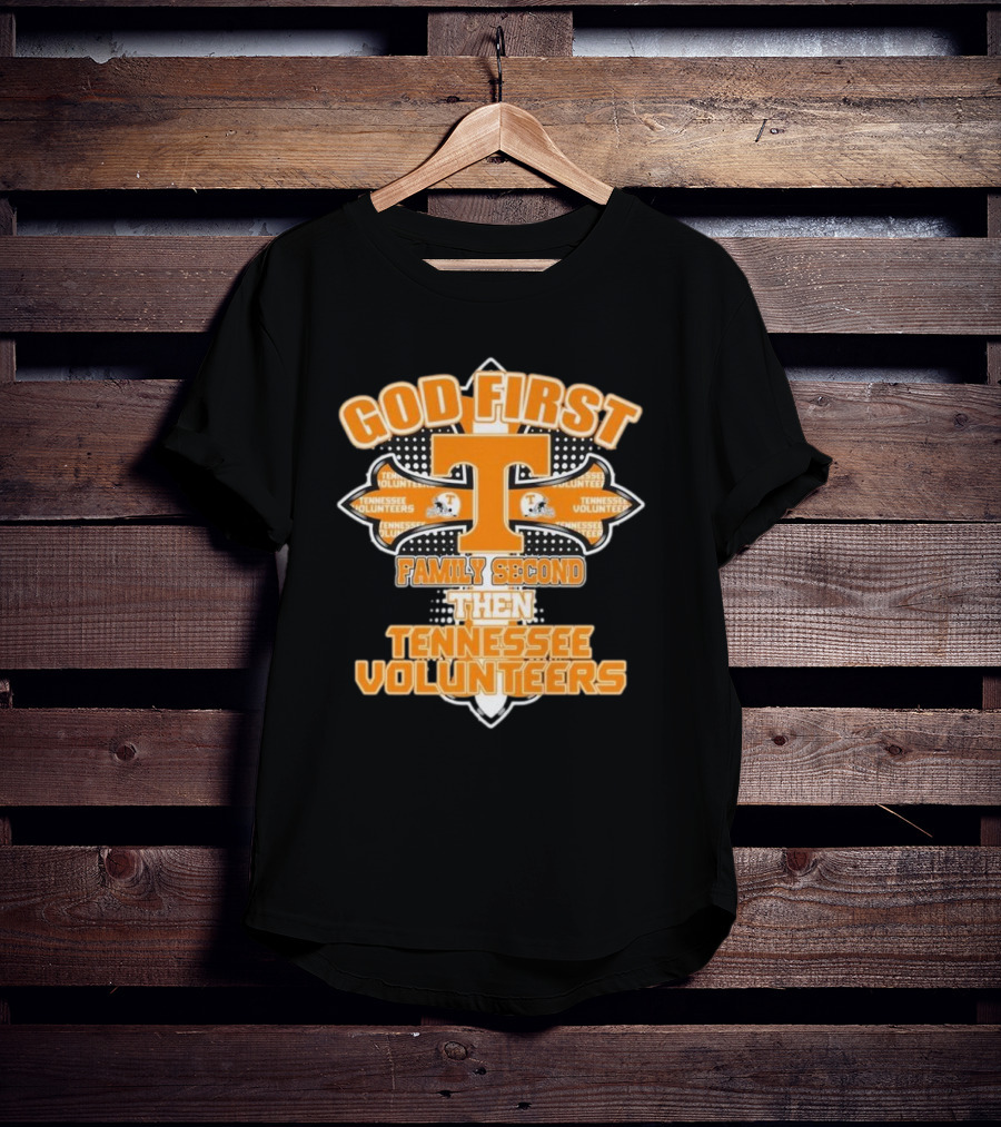 God First Family Second Then Tennessee Volunteers 2025 T-Shirt