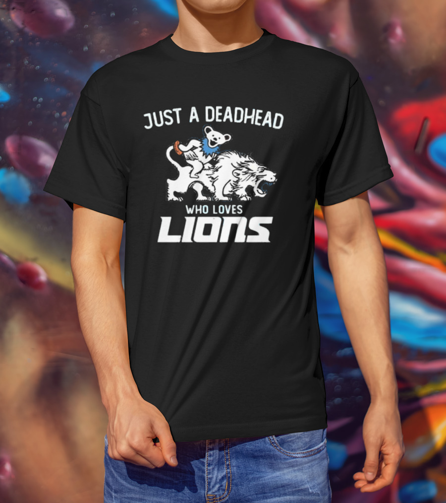 Grateful Dead Just A Deadhead Who Loves Detroit Lions 2025 T-Shirt