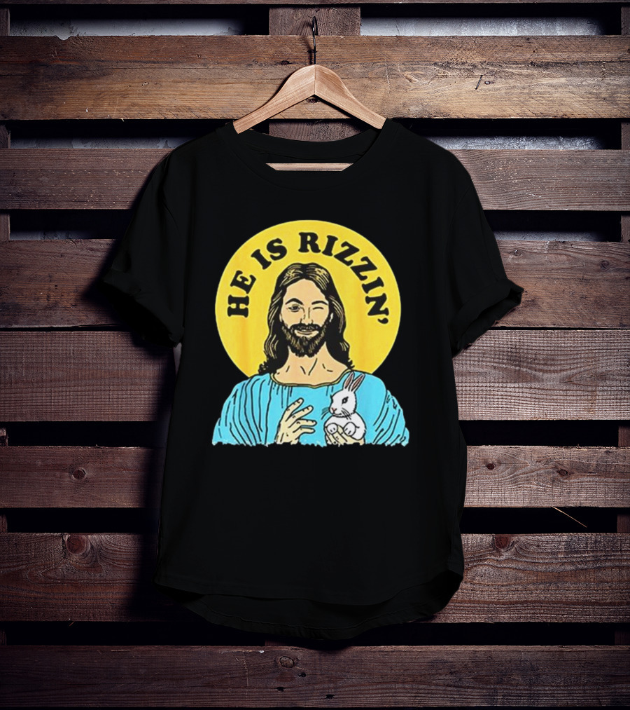 He Is Rizzin’ Happy Easter Day T-Shirt