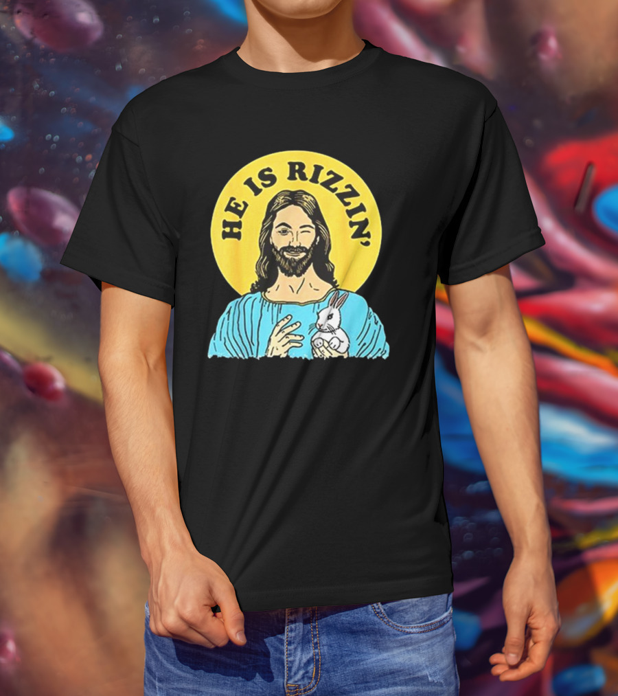 He Is Rizzin’ Happy Easter Day T-Shirt
