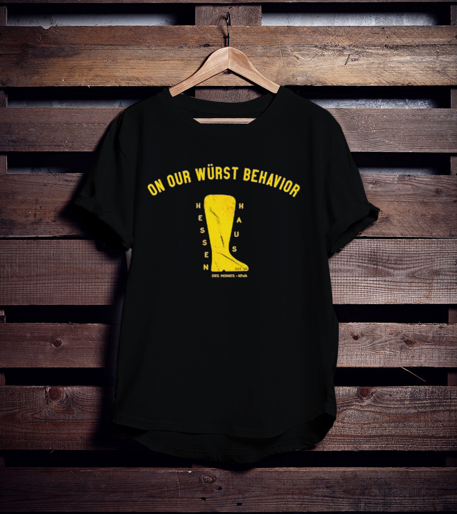 Hessen Haus Wurst Behavior T-Shirt