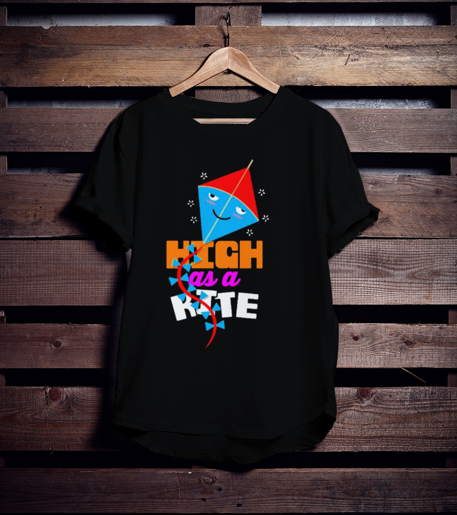 High As A Kite Funny Idiom T-Shirt