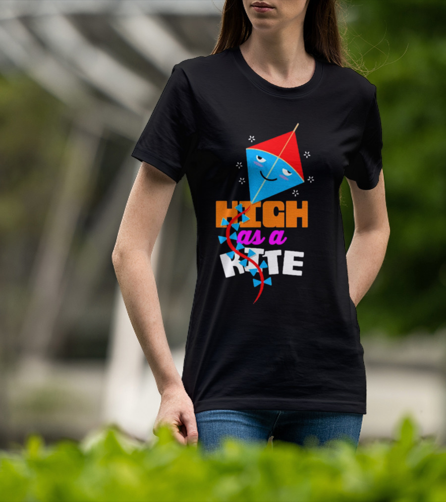 High As A Kite Funny Idiom T-Shirt
