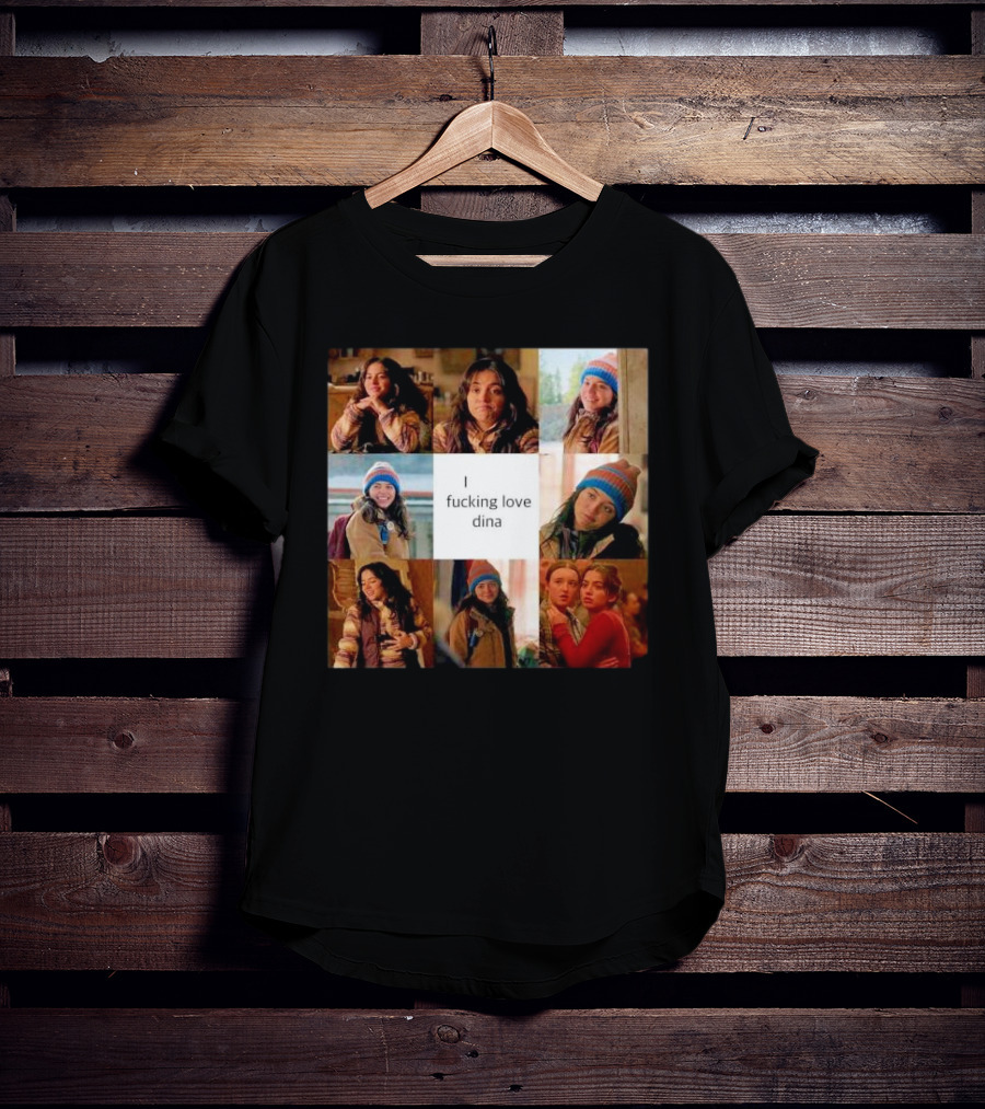 I Ficking Love Dina Isabela Merced The Last Of Us T-Shirt