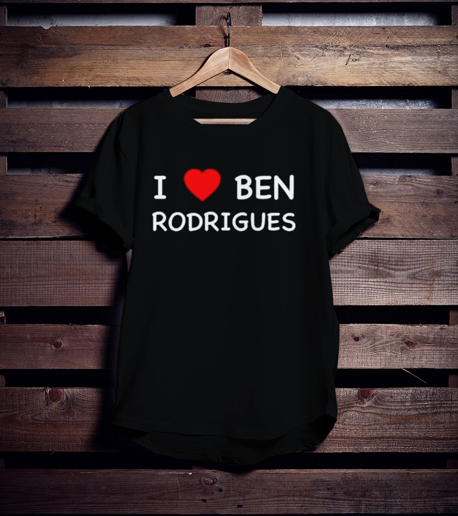 I Love Ben Rodrigues T-Shirt