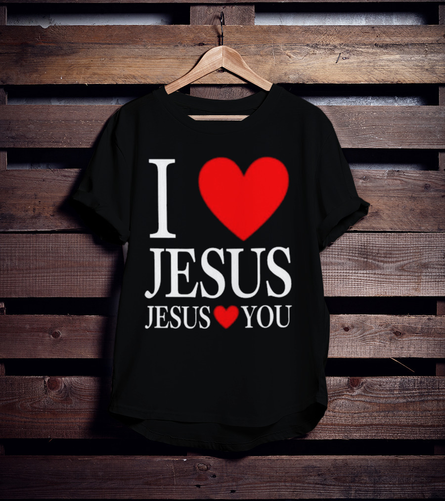 I Love Jesus Jesus Loves You T-Shirt