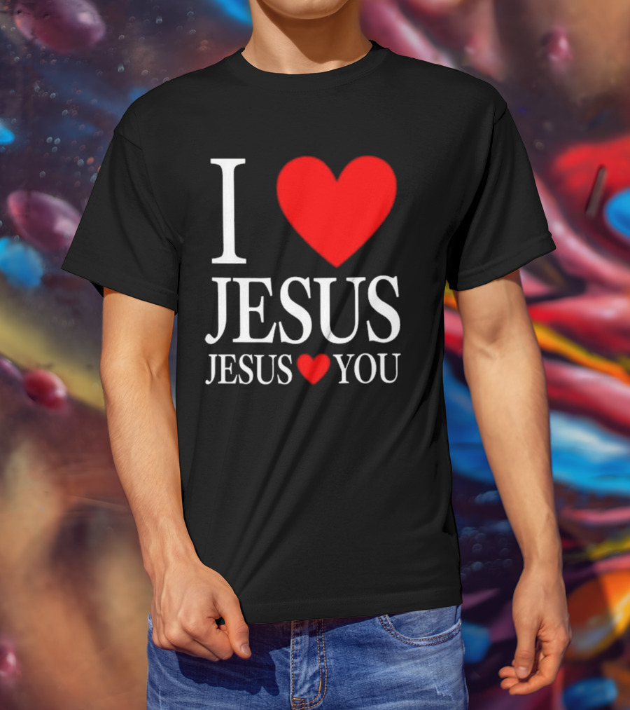 I Love Jesus Jesus Loves You T-Shirt