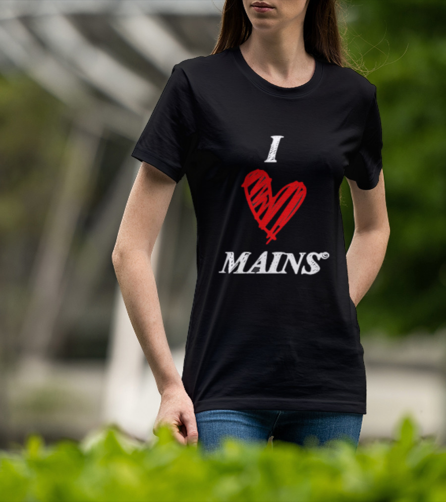 I Love Mains T-Shirt
