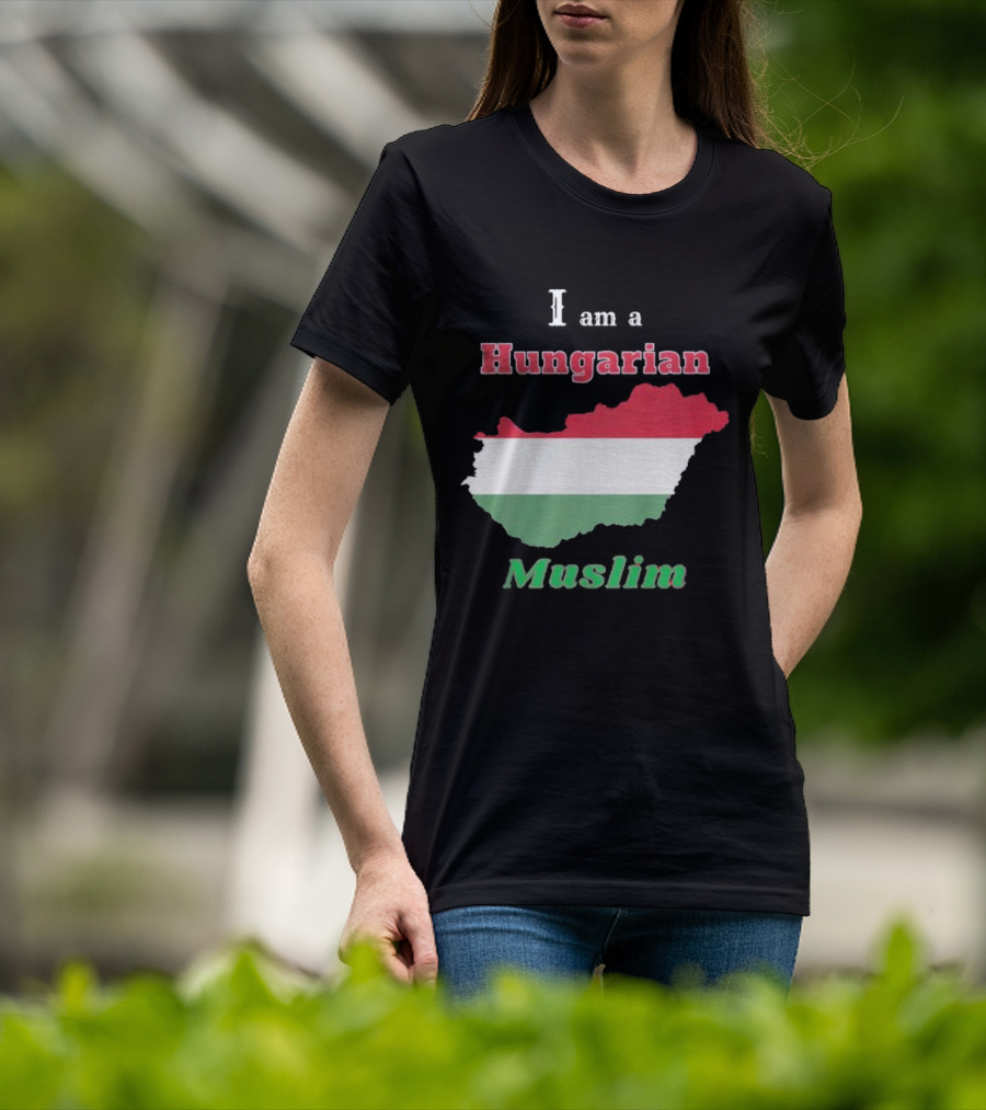 I Am A Hungarian Muslim T-Shirt