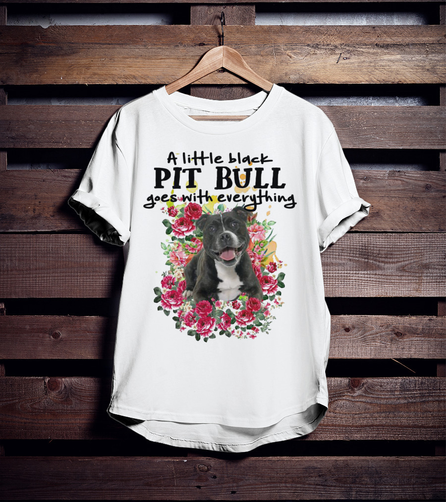 A Little Black Pit Bull Goes With Everything Among Flowers T-Shirt