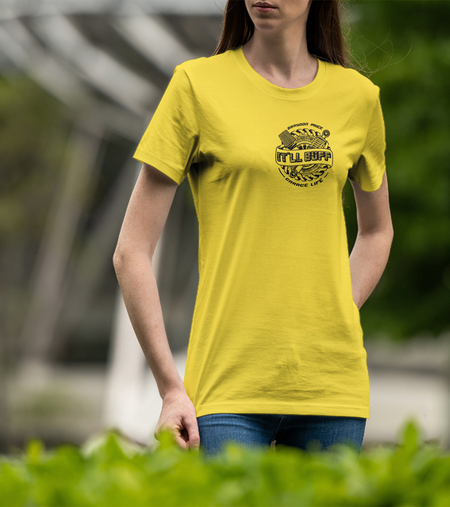 Braydon Price It'll Buff Garage Life Tire Wrench Piston T-Shirt
