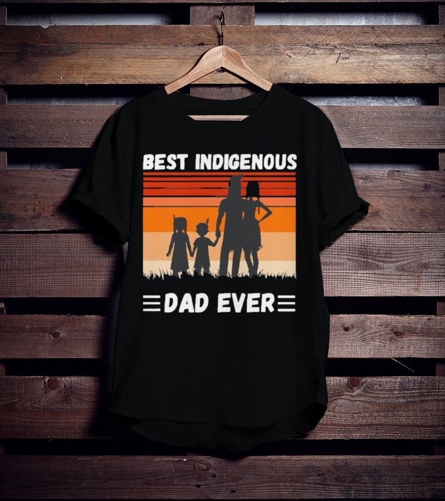 BEST INDIGENOUS DAD EVER Sunset Silhouette Family T-Shirt