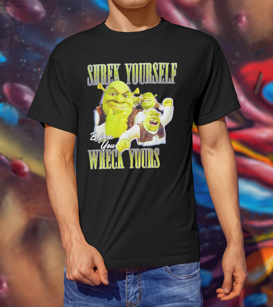SHREK Yourself Before You Wreck Yours T-Shirt