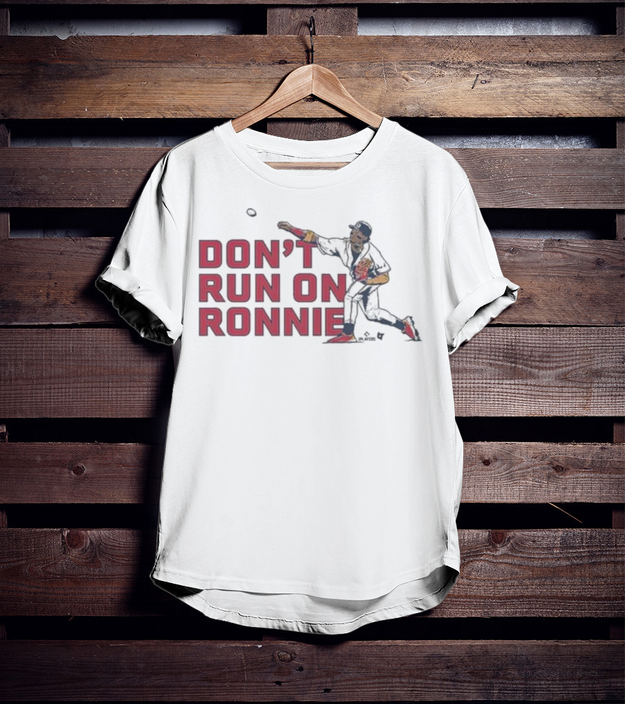 Ronald Acuña Jr Atlanta Braves Don’t Run On Ronnie Baseball Action T-Shirt