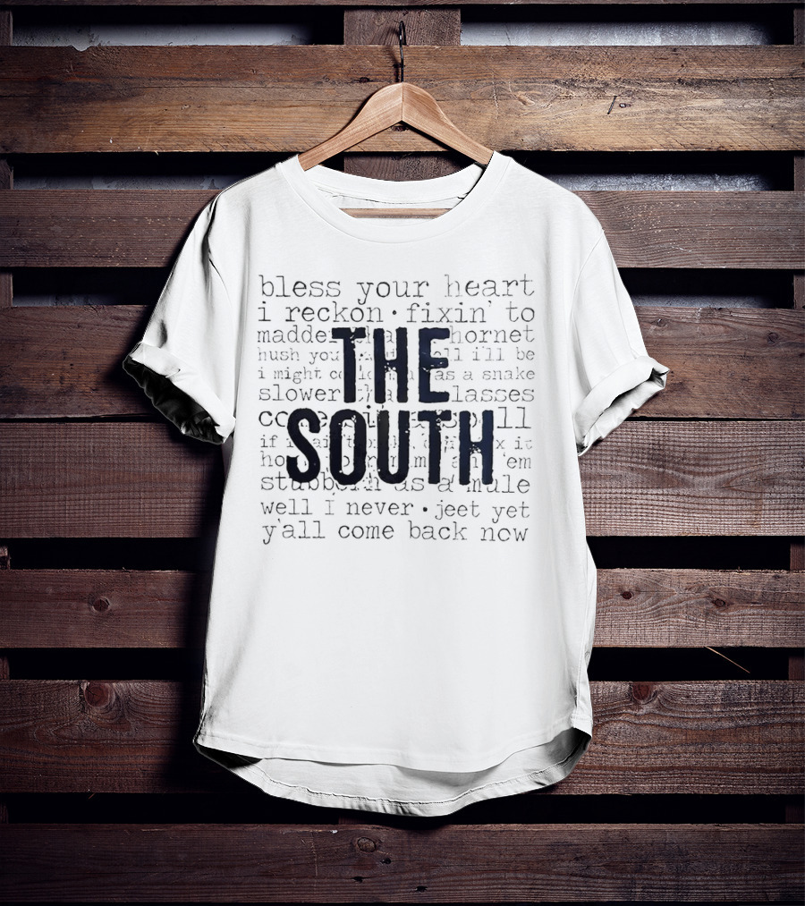 The South Bless Your Heart I Reckon Southern Sayings T-Shirt