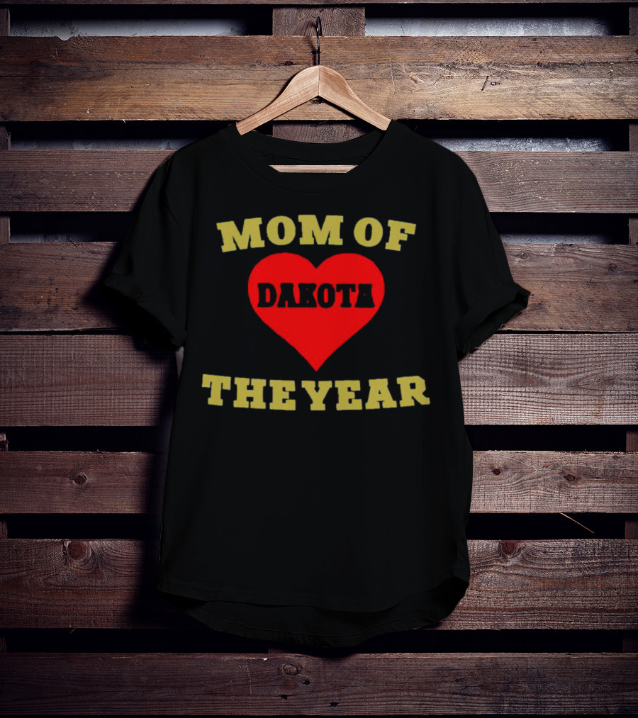 Mom Of Dakota Heart The Year T-Shirt