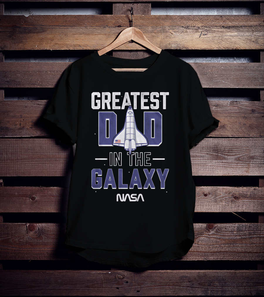 Greatest Dad In The Galaxy NASA Shuttle Space Dad T-Shirt