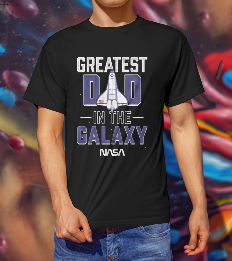 Greatest Dad In The Galaxy NASA Shuttle Space Dad T-Shirt