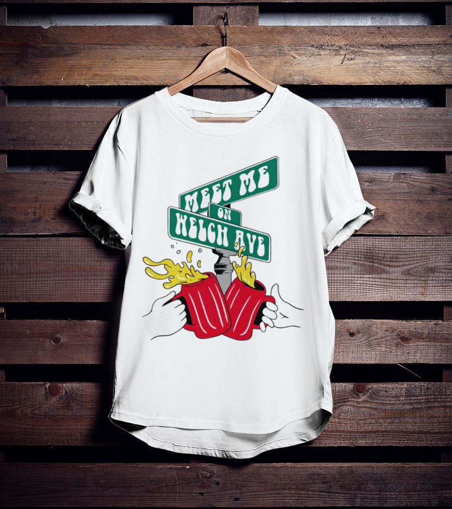 Meet Me On Welch Ave Street Sign With Cheers Beer Mugs T-Shirt