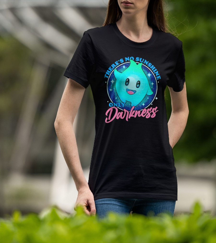 THERE’S NO SUNSHINE ONLY DARKNESS Cute Aqua Creature With Starry Night Background T-Shirt
