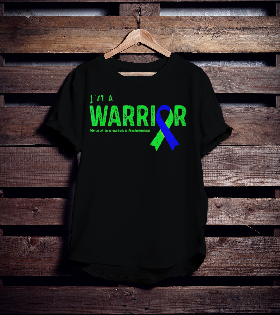 I’m A Warrior Neurofibromatosis Awareness Blue And Green T-Shirt