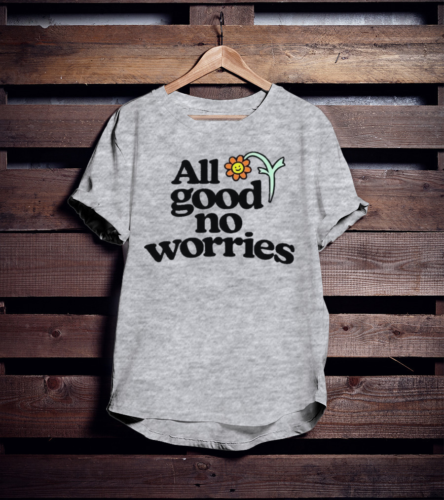 All Good No Worries Smiley Face Flower T-Shirt