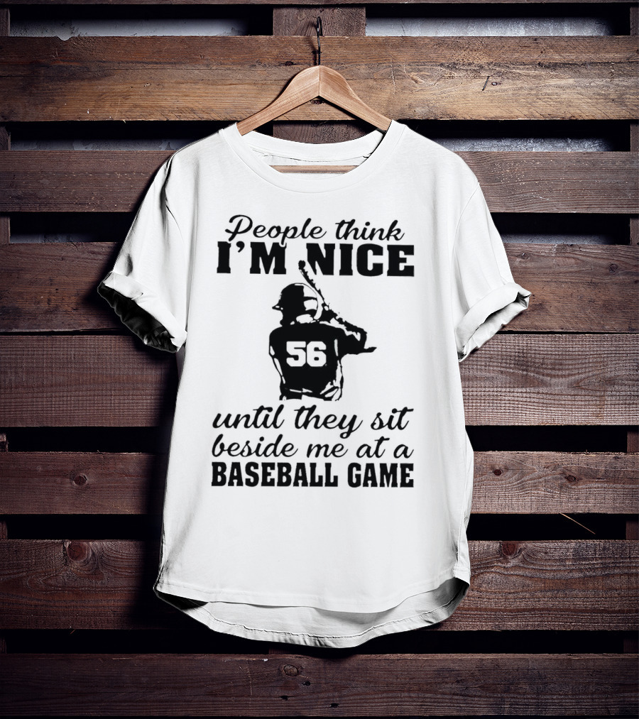 People Think I’m Nice Baseball Game Humor With Player Silhouette 56 T-Shirt