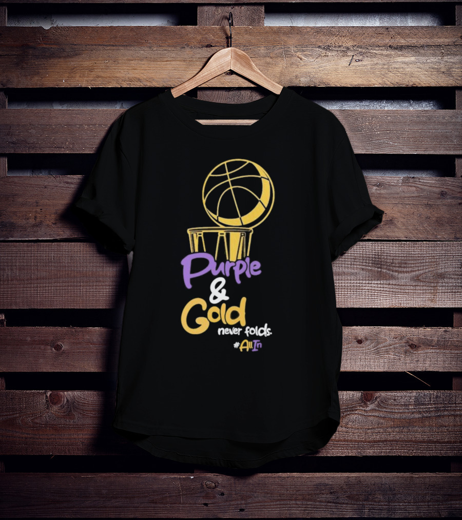Purple And Gold Never Folds Basketball #AllIn T-Shirt
