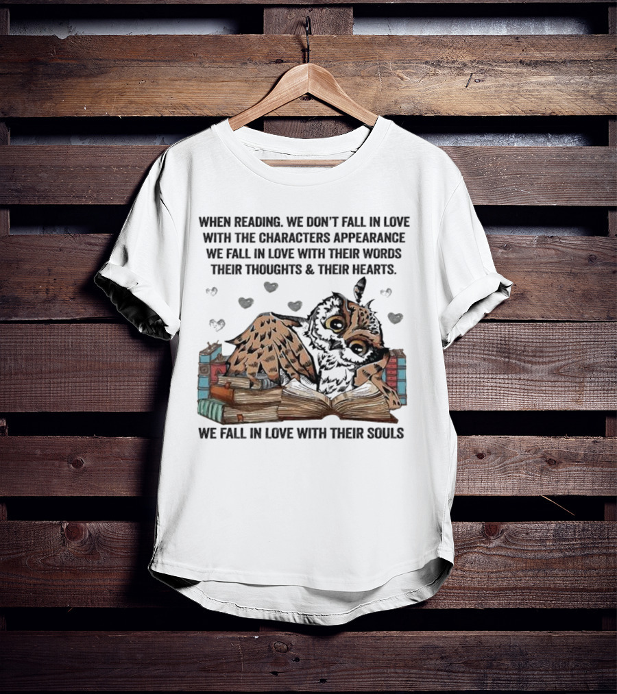 Owl Reading We Fall In Love With Their Souls Words Hearts T-Shirt