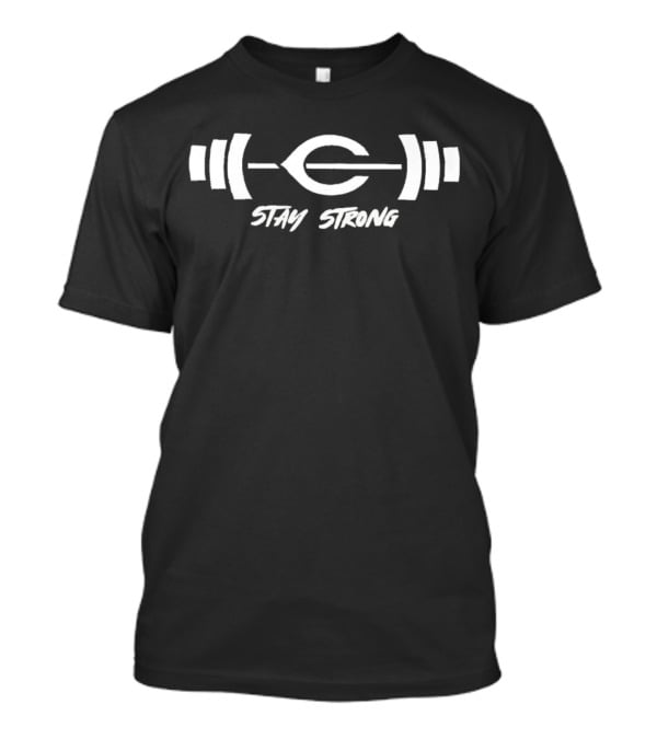 Stay Strong Fitness Barbell Powerlifting T-Shirt