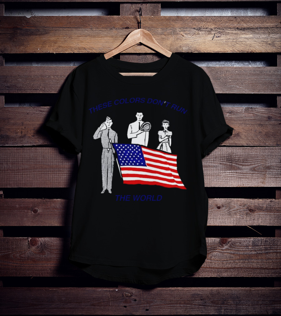 These Colors Don’t Run The World USA Flag T-Shirt