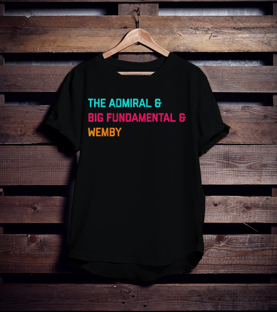 The Admiral And Big Fundamental And Wemby Basketball Legends T-Shirt