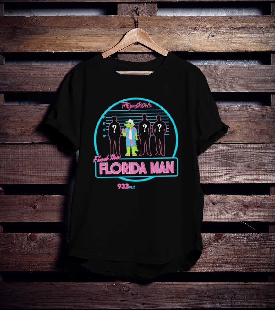 THE Joe SHOW's Find The Florida Man 933 FLZ T-Shirt