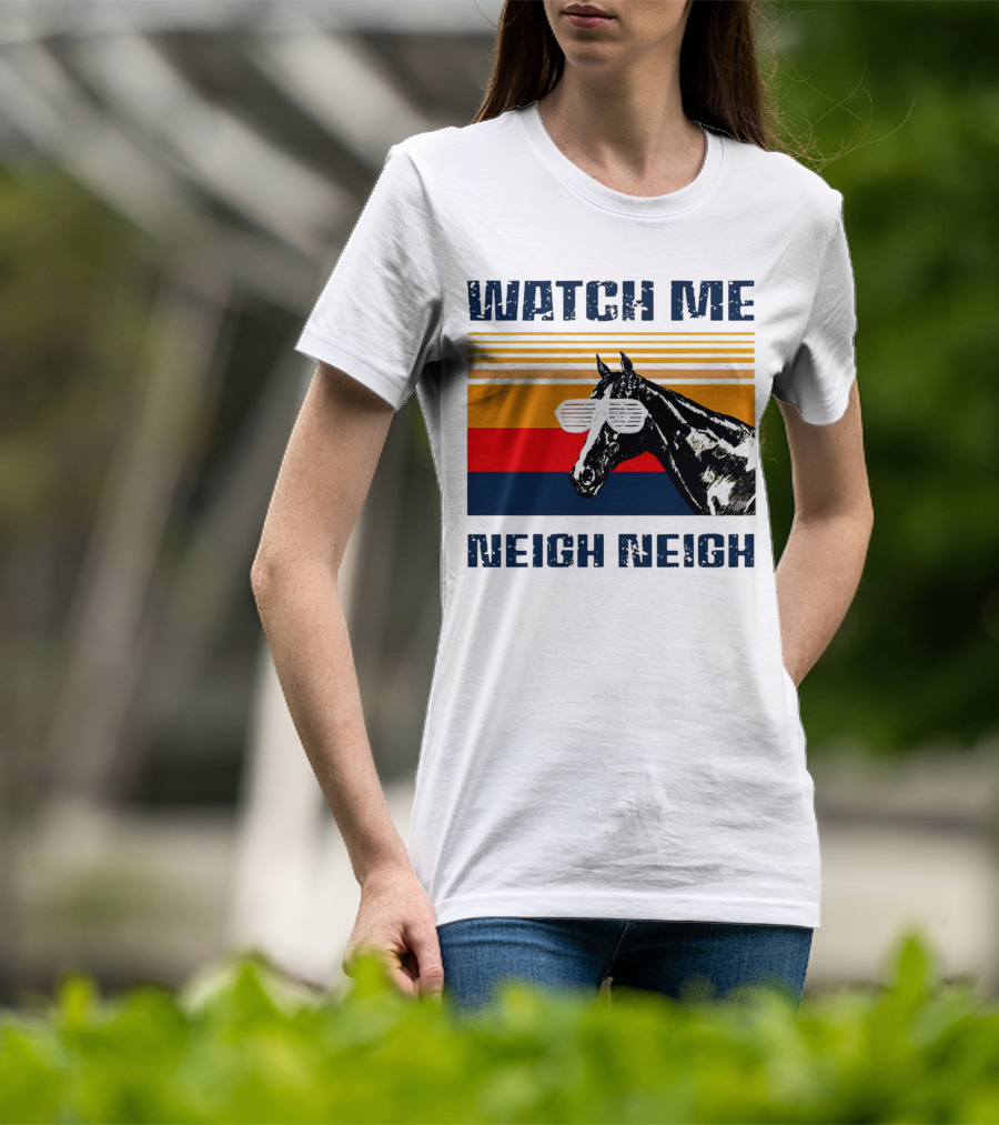Watch Me Neigh Neigh Vintage Retro Horse Sunglasses T-Shirt