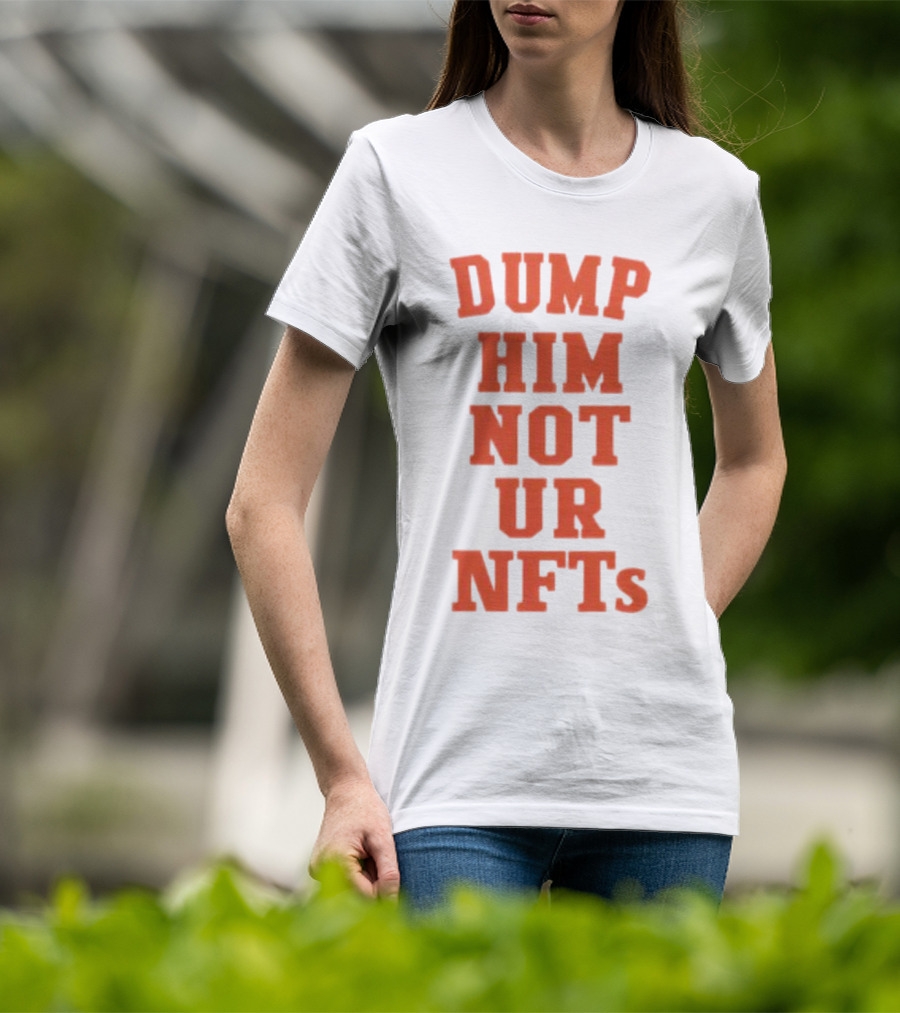 Dump Him Not Ur NFTs Retro Block Letter T-Shirt