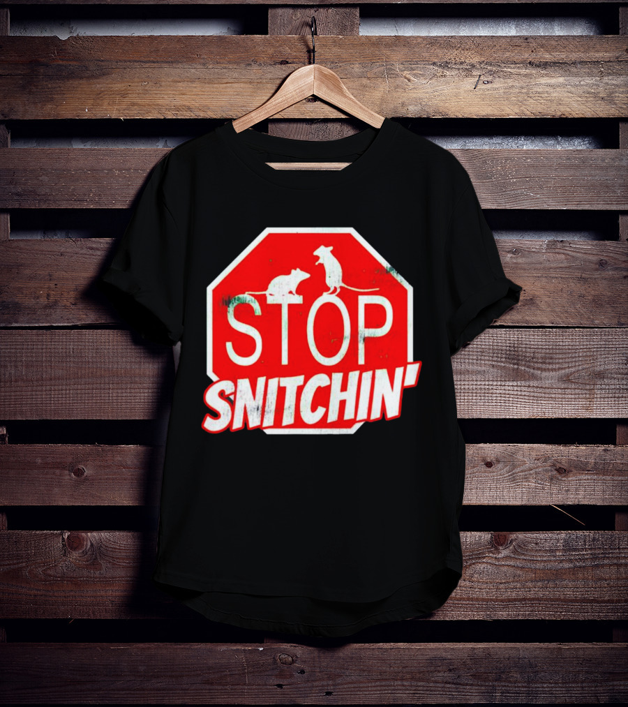 STOP Snitchin' Rat Sign T-Shirt
