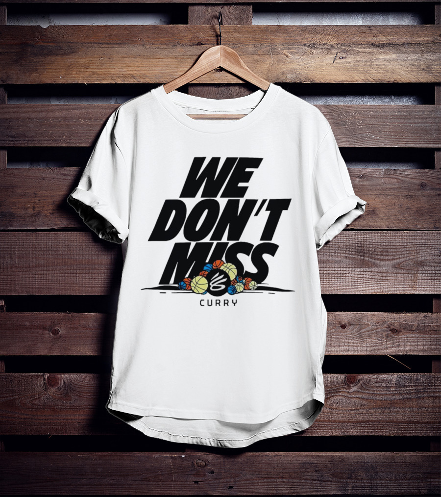 Stephen Curry We Don’t Miss Basketball Collection T-Shirt