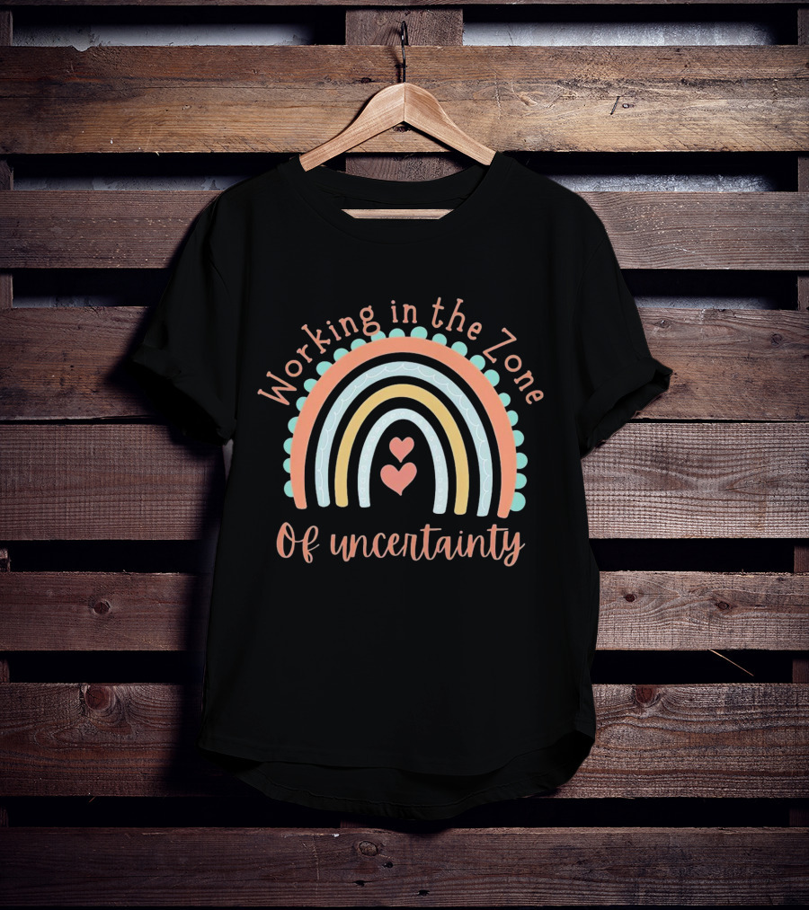Working In The Zone Of Uncertainty Rainbow Heart T-Shirt