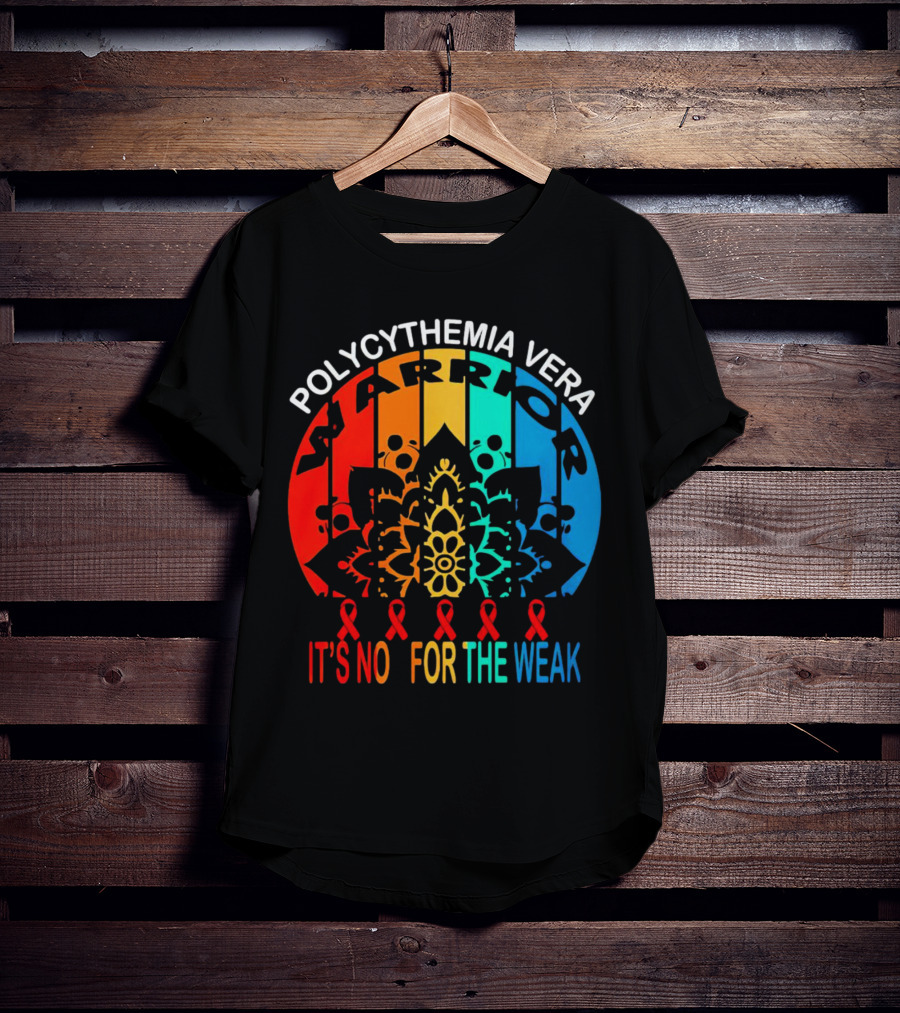 Polycythemia Vera Warrior It's No For The Weak Mandala Rainbow Awareness Ribbons T-Shirt