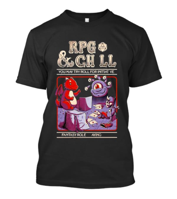 RPG And Chill You May Try Roll For Initiative Fantasy Role Playing T-Shirt