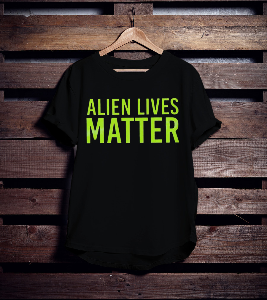 ALIEN LIVES MATTER T-Shirt