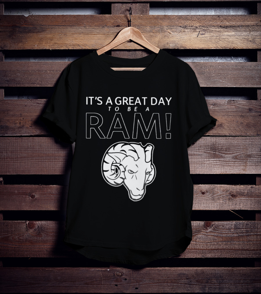 It's A Great Day To Be A Ram T-Shirt
