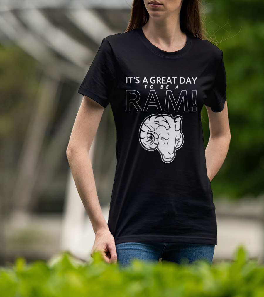 It's A Great Day To Be A Ram T-Shirt