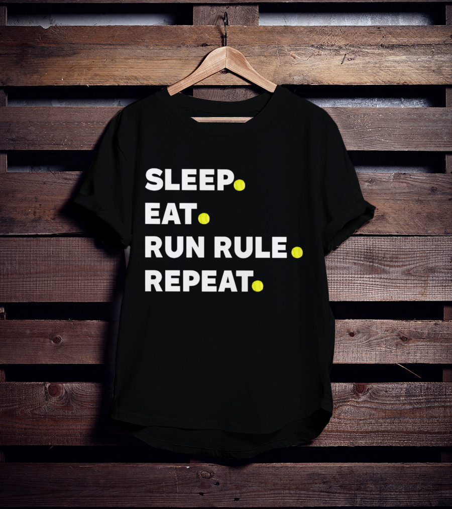 Sleep Eat Run Rule Repeat Tennis Balls T-Shirt