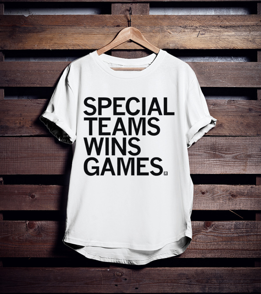 Special Teams Wins Games T-Shirt