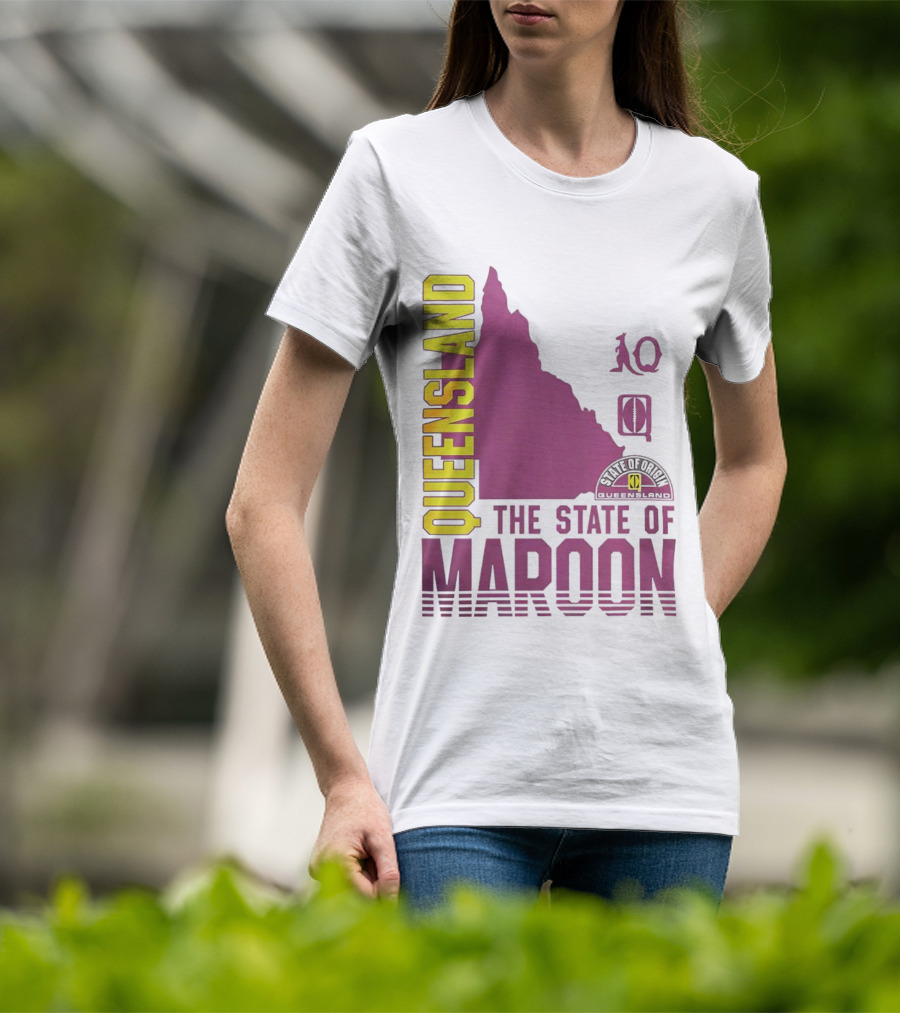 Queensland The State Of Maroon T-Shirt