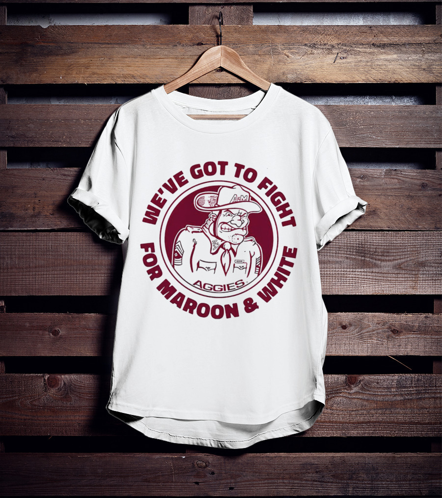 Texas A&M Aggies Fight For Maroon And White Aggie Spirit T-Shirt