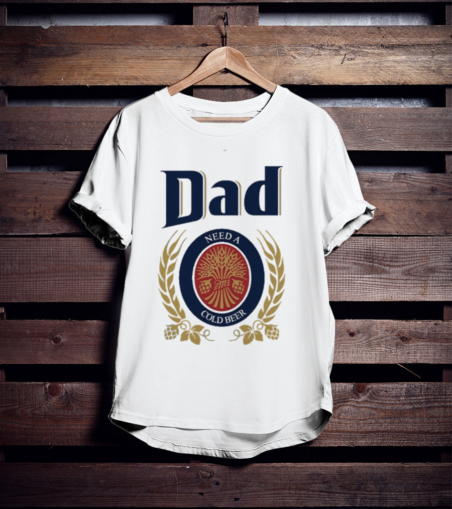 Dad Need A Cold Beer Hop Emblem Father's Day T-Shirt