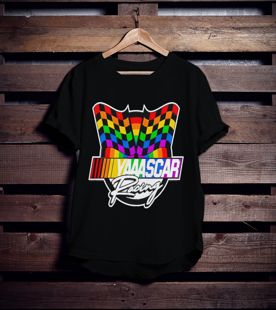 Yaaascar Racing NASCAR Gay Pride Rainbow Flags T-Shirt